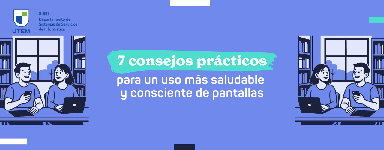Encabezado 7 consejos prácticos para un uso más saludable y consciente de pantallas